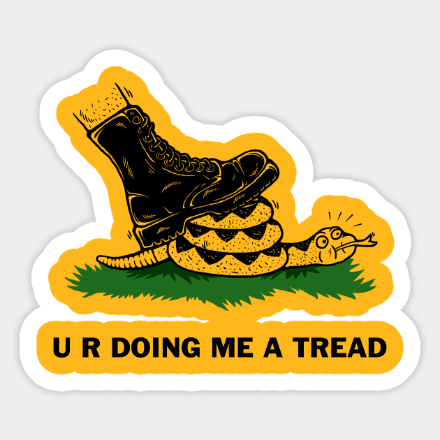 U R Doing Me A Tread Sticker by dumbshirts